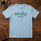 Awake and Be T-Shirt