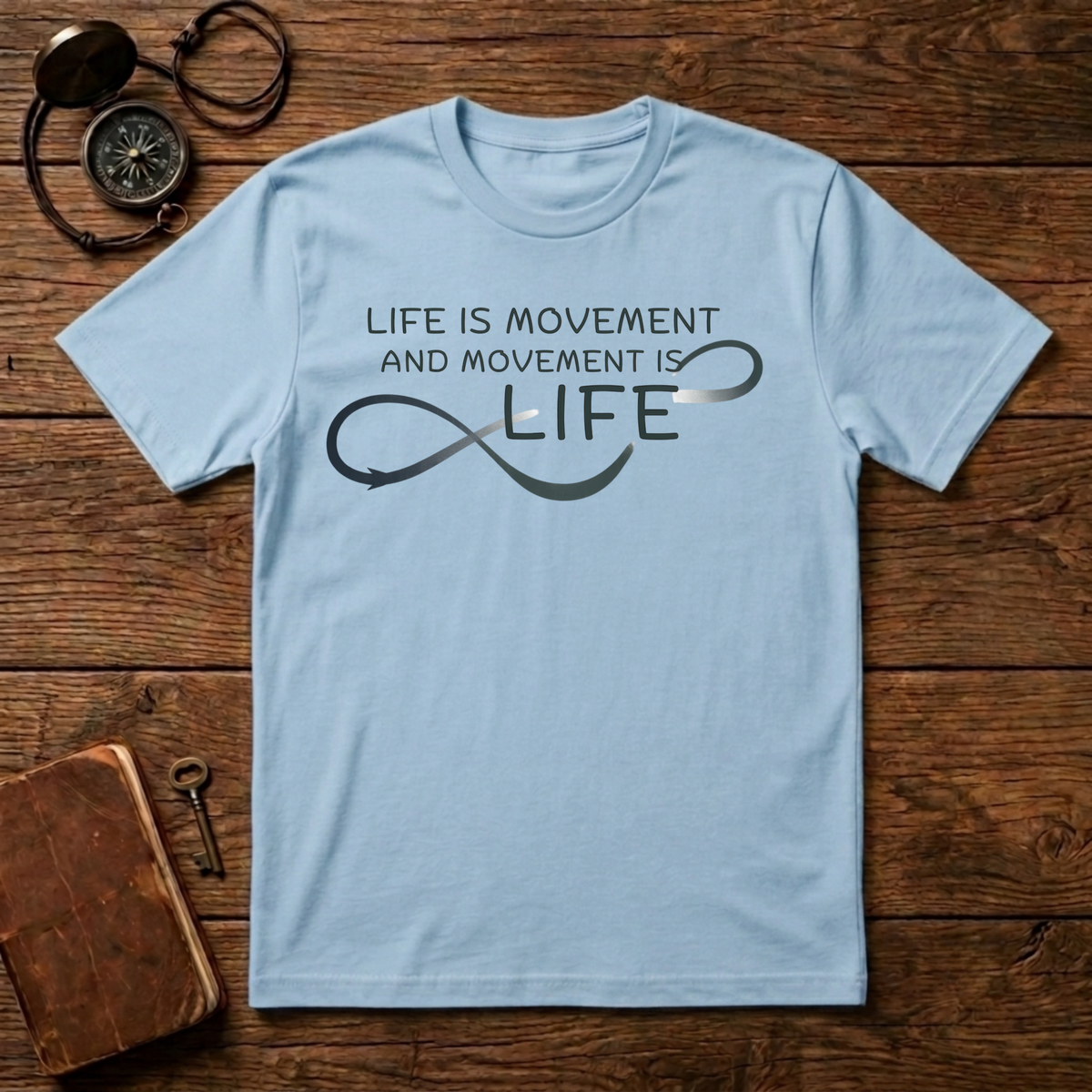 Life is movement T-Shirt