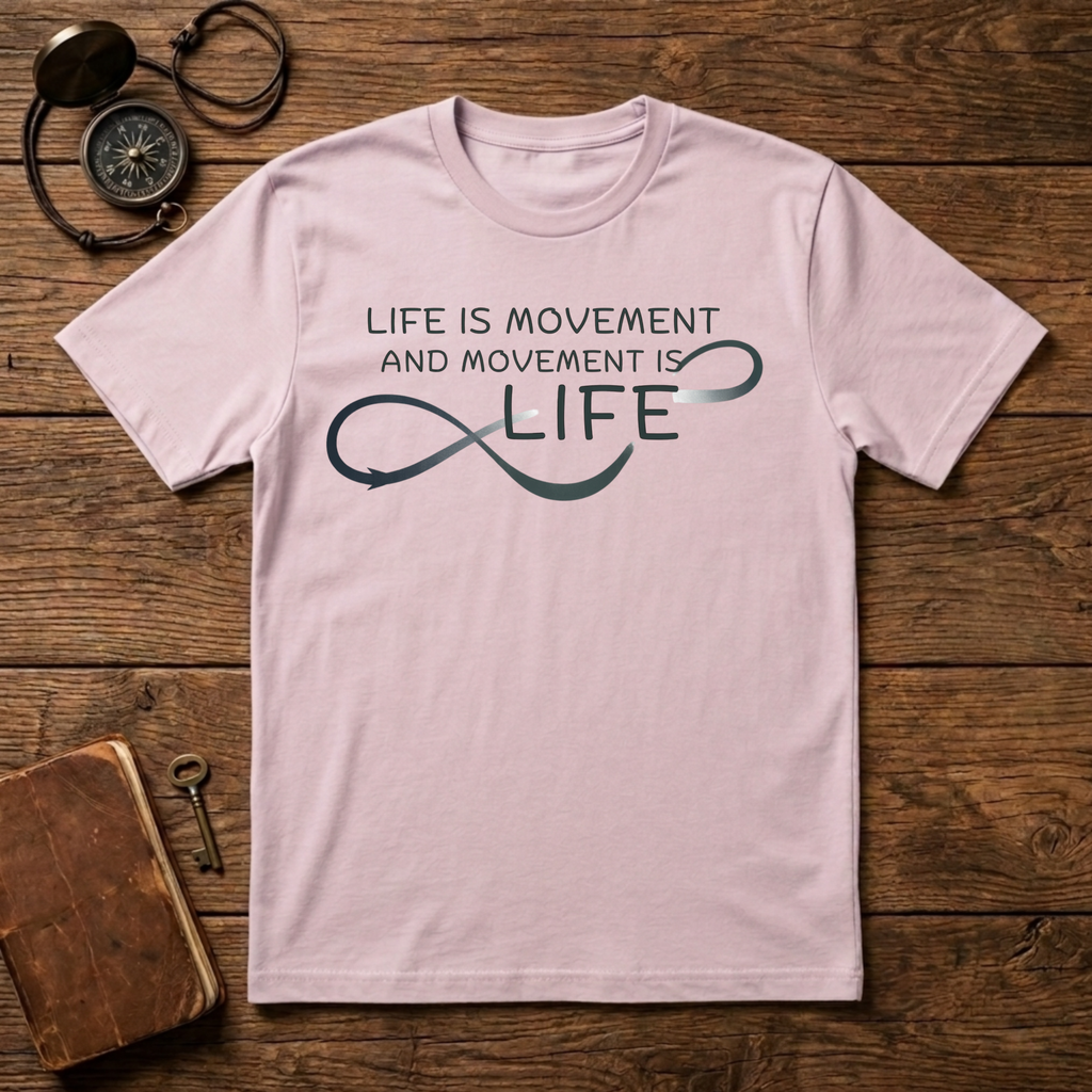 Life is movement T-Shirt