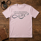 Life is movement T-Shirt