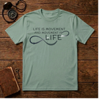 Life is movement T-Shirt