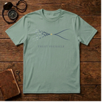Trust Yourself A T-Shirt
