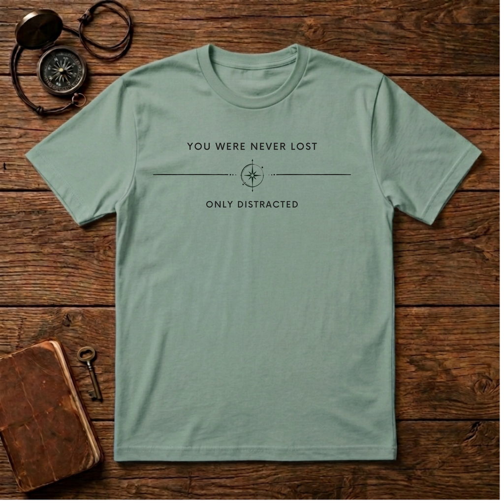 You were never lost T-Shirt