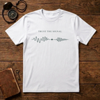 Trust The Signal T-Shirt