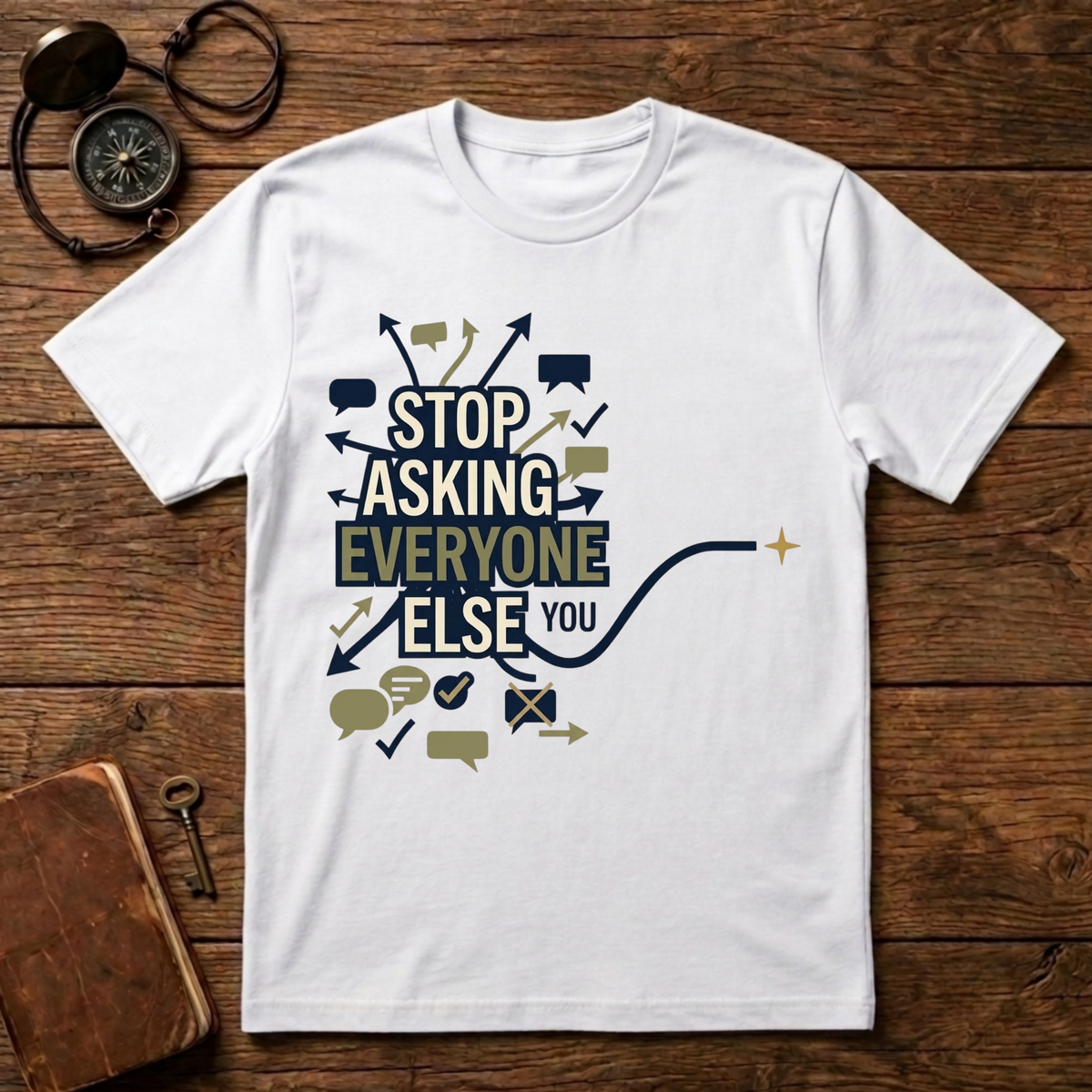 Stop Asking Everyone Else