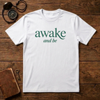 Awake and Be T-Shirt